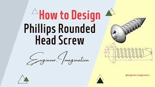 Phillips Rounded Head Screw EngineerImagination solidworks [upl. by Llesirg535]