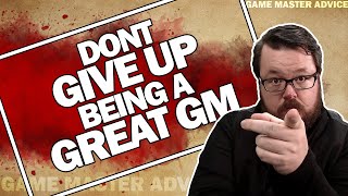 Why You Should Not Give Up as a Game Master  GM Tips [upl. by Airrat]