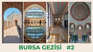 Bursa Hisar Balibey Han Zindankapı Muradiye Külliyesi 17yy Osmanlı Evi  My Travelogue Bursa 2 [upl. by Eta]