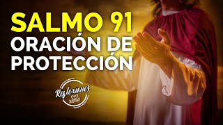 SALMO 91 ORACIÓN DE PROTECCIÓN CONTRA TODO MAL Y PELIGRO EN ESTOS MOMENTOS TAN DIFÍCILES 🙏 [upl. by Evslin]