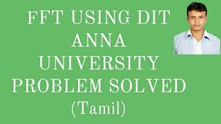 FFT using DIT Anna university Problem solved in Tamil [upl. by Lebazej320]