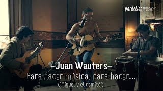 Juan Wauters  Para hacer música para hacer Miguel Y El Comité Live on PardelionMusictv [upl. by Anailuig]