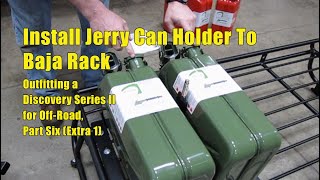 Install Jerry Can Holder on the Baja Roof Rack On A Land Rover Discovery Series II [upl. by Kalindi31]