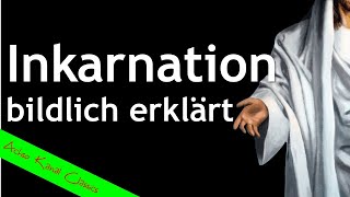 Inkarnation bildlich erklärt [upl. by Ches190]