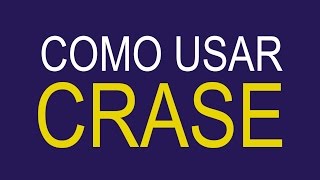 USO DA CRASE  QUANDO USAR CRASE CORRETAMENTE [upl. by Nimzay]