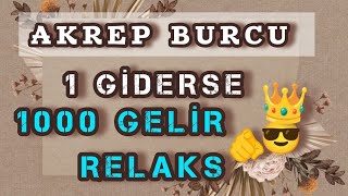 AKREP BURCU 🍀 1 Giderse 1000 Gelir 💫🌿 [upl. by Lienahs]