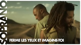 Soprano  Ferme les yeux et imaginetoi feat Blacko Clip officiel [upl. by Broddie]