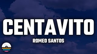 Romeo Santos  Centavito LetraLyrics [upl. by Atinal]