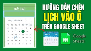 Hướng Dẫn Tạo Lịch Cho Ô Trong Bảng Tính Google Sheet Nhập Ngày Tháng Nhanh Chóng [upl. by Aubin4]