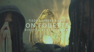 Tizzo x Shreez x Soft  On Fouette music video by Kevin Shayne [upl. by Radmen]