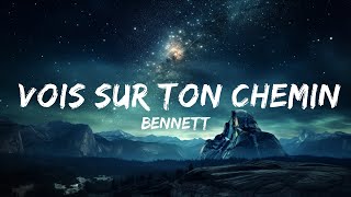 BENNETT  Vois sur ton chemin Techno Mix LYRICS  15p LyricsLetra [upl. by Nosiddam]