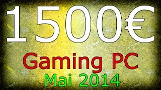 1500€ Gaming PC  Mai 2014 [upl. by Koball]