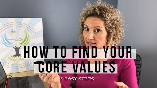 How to Find Your Core Values  3 Easy Steps [upl. by Eckhardt]