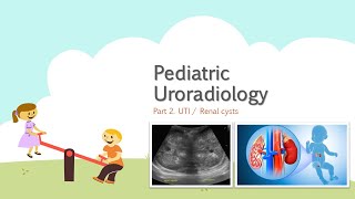 Pediatric Uroradiology Part 2 UTI amp Cystic Renal Disease Live Recording [upl. by Sukcirdor]