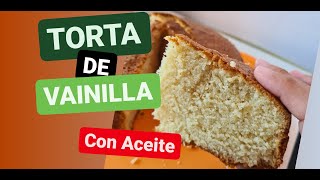 TORTA DE VAINILLA  CON ACEITE [upl. by Sahcnip]