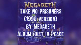 Megadeth Take No Prisoners lyrics 1990 version [upl. by Shornick]