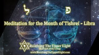 Kabbalah meditation for the Month of Tishrei  Libra [upl. by Nikolaos26]