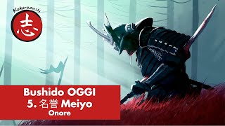 Bushido OGGI  5 名誉 MEIYO Onore  la via del samurai nei tempi moderni [upl. by Aihsoem651]