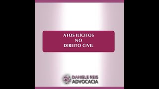 Atos Ilícitos no Direito Civil [upl. by Alehc]