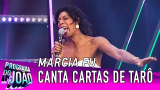 MARCIA FU CANTA quotCARTAS DE TARÔquot programadojoao [upl. by Nivlag759]