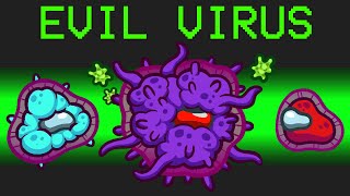 NEW Among Us EVIL VIRUS ROLE Toxic Mod [upl. by Ecidnacal]