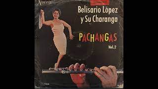 OYE LA PACHANGA  Belisario López y su Charanga [upl. by Atihana]