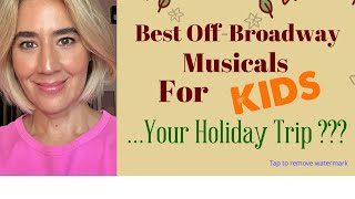 Best OffBroadway Musicals For KIDSHoliday Trip [upl. by Ardnyk]