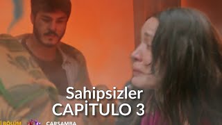 Sahipsizler Abandonados Capitulo 3  Yusuf sacó a Balım del fuego [upl. by Aniaj]