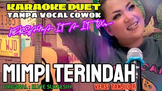 MIMPI TERINDAH  ELVIE SUKAESIH  KARAOKE DUET TANPA VOCAL COWOK  BERSAMA ITA ITOXS [upl. by Ahsitul786]