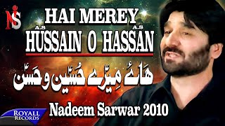 Nadeem Sarwar  Haye Mere Hussain o Hassan  2010 [upl. by Season506]