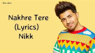 Nakhre Tere LYRIC Nikk RoxA Latest Punjabi Romantic Songs [upl. by Elmer]