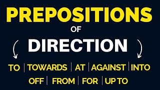 Learn Prepositions of Direction — TO Towards At Up to Into Off For From amp Against [upl. by Bhatt]