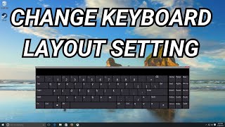 How to Change Keyboard Layout Settings in Window 10 [upl. by Atteugram174]