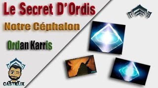 Warframe  Ordan Karris  Le secret DOrdis  Notre Céphalon [upl. by Liponis94]