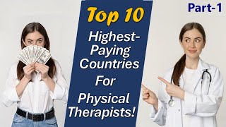 Top 10 Highest Paying Countries for Physiotherapist  Physical Therapist  Part 1 [upl. by Ahseryt]