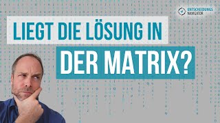 So triffst du rationale Entscheidungen Die Entscheidungsmatrix [upl. by Yhcir381]