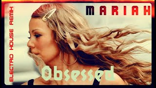 Mariah Carey  Obsessed Electro House Remix [upl. by Maleen]