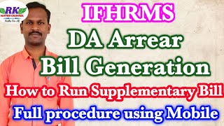 IFHRMS DA Arrear 34 Bill GenerationHow to Run Supplementary BillFull procedure using Mobile [upl. by Gonzales308]