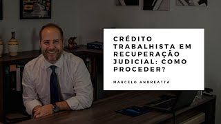 Crédito trabalhista em recuperação judicial como proceder [upl. by Schroeder]