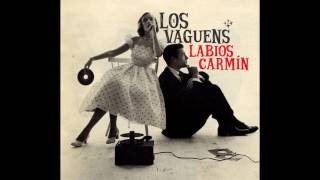 Los Vaguens  Labios Carmín [upl. by Ayahsal452]