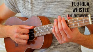 Flo Rida  Whistle EASY Ukulele Tutorial With Chords  Lyrics [upl. by Festa]