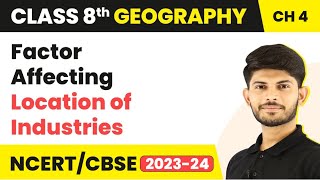 Factor Affecting Location of Industries  Industries  Class 8 Geography  202324 [upl. by Hyde874]