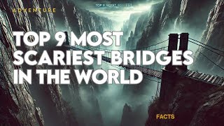 Top 9 most terrifying bridges in the world 🌍 [upl. by Ellenaj466]