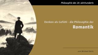 Denken als Gefühl  Die Philosophie der Romantik [upl. by Dale245]