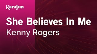 She Believes In Me  Kenny Rogers  Karaoke Version  KaraFun [upl. by Demy]