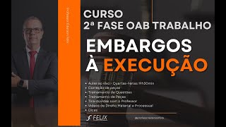 2 fase oab Trabalho  Embargos à Execução [upl. by Germaun]