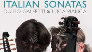 DUILIO GALFETTI amp LUCA PIANCA ITALIAN SONATAS [upl. by Norreht]