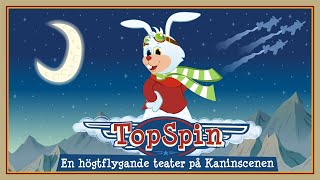 Top Spin – en högtflygande kaninteater jul 20222023 [upl. by Otrevogir]