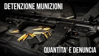 Detenzione Munizioni Quantità e Denuncia [upl. by Salvucci]