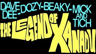 Dave Dee Dozy Beaky Mick and Tich  The Legend of Xanadu Remix Hq [upl. by Faso163]